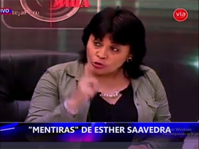  Las «mentiras» de la congresista Esther Saavedra Vela