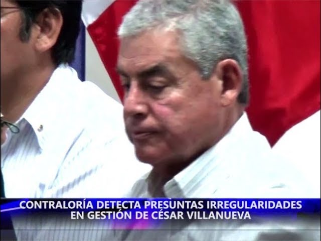  Contraloría detecta presuntas irregularidades en gestión de César Villanueva