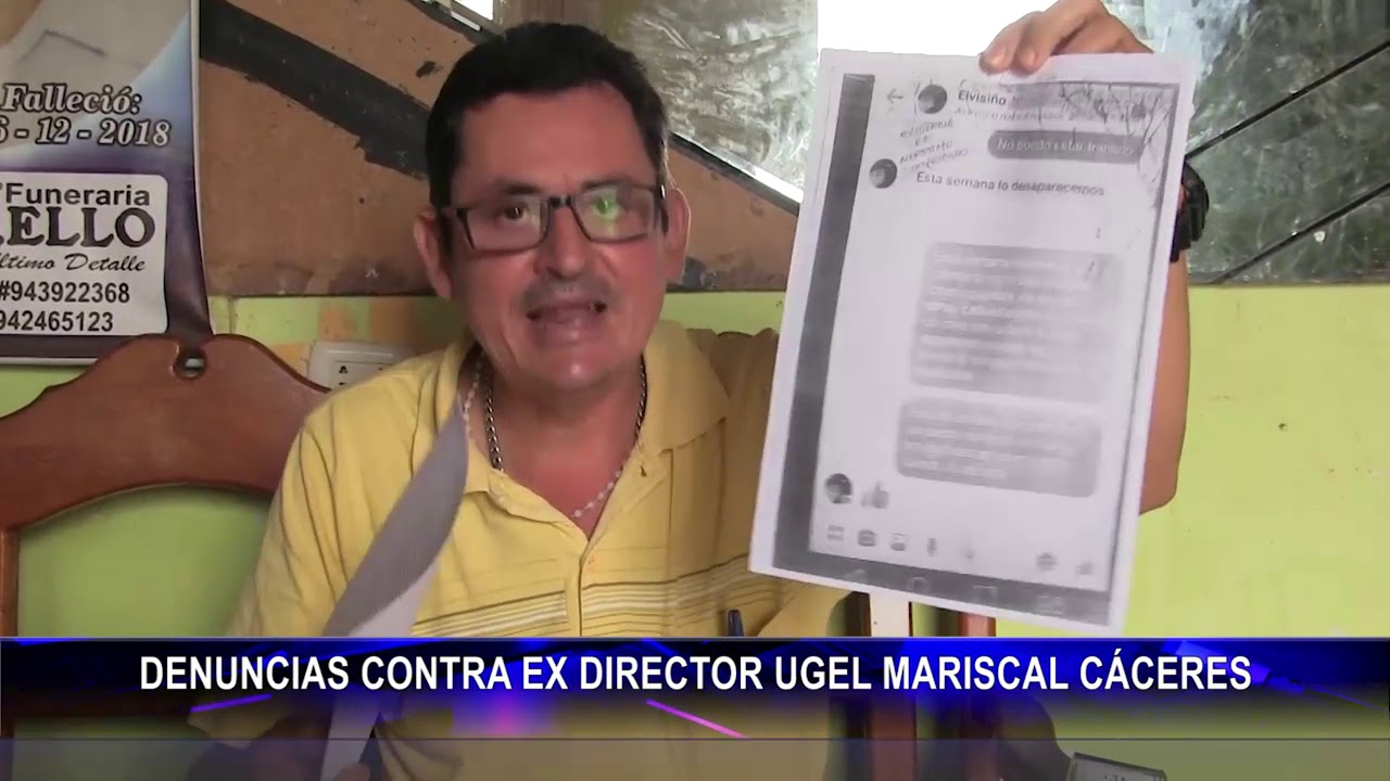  DENUNCIAS CONTRA EX DIRECTOR UGEL MARISCAL CÁCERES
