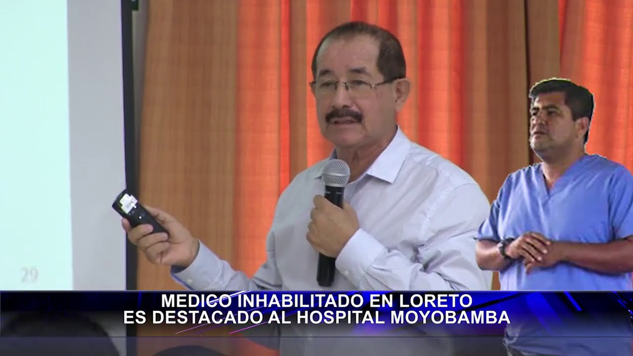  Médico inhabilitado en Loreto es destacado al Hospital Moyobamba.